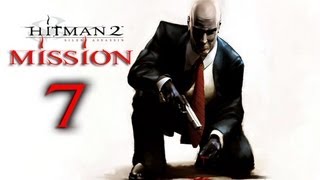 Hitman 2 Silent Assassin Прохождение Миссия 7