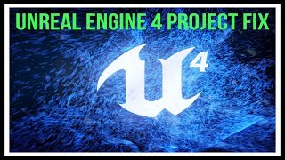 Unreal Engine 4 Project Fix