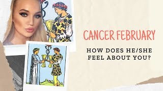 CANCER FEBRUARY 2020 TAROT | ~ HOW DOES HE OR SHE FEEL?~ | LOVE TAROTSCOPE