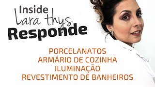 Inside Lara Thys Responde - porcelanatos, banheiros, armário de cozinha - Inside Lara Thys
