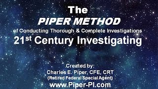 The Piper Method of Conducting Thorough and Complete Investigations