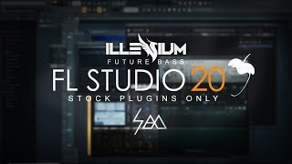 ILLENIUM STYLE FUTURE BASS  + FREE FLP | FL STUDIO STOCK PLUGINS