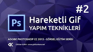 Hareketli Gif Yapımı - Adobe Photoshop CC 2015