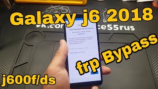 Galaxy J6 2018 УДАЛЕНИЕ GOOGLE АККАУНТА / Samsung J600f Frp Bypass how to bypass frp galaxy j6(2018)