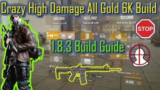 Crazy High Damage All Gold 6K Build(1.8.3 Gold Build Guide)|The Division|