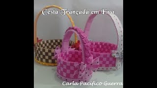 Dia das Mães - Cesta Trançada em Eva - parte 1