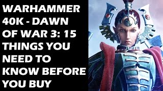 Dawn of War 3 - 15 Things You ABSOLUTELY NEED TO KNOW Before You Buy