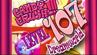 How to beat Candy Crush Saga Dreamworld  Level 107 - 2 Stars - No Boosters - 77,160pts