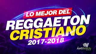 Lo Mejor Del Reggaeton Cristiano | ESTRENOS 2017