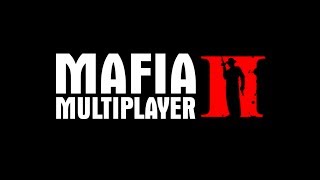 Установка MAFIA II MultiPlayer || КАК ИГРАТЬ В MAFIA II ПО СЕТИ