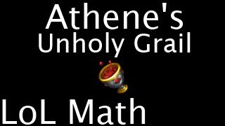 LoL Math - Athene's Unholy Grail