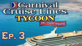 Carnival Cruise Line Tycoon 2005 - Episode 3