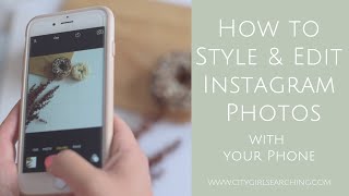 How to Style, Edit & Add text to Instagram Photos using your Phone