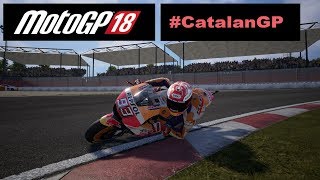 MotoGP 18 | Marc Marquez | #CatalunyaGP |  PC GAMEPLAY RACE