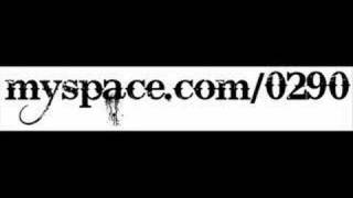 0290 , donnie G , uncleB hajde edhe luj www.myspace.com/0290
