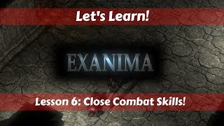 Let's Learn!: Exanima 0.6.4.6: Lesson 6: Close Combat Skills!