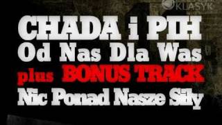 CHADA i PIH - "Nic Ponad Nasze Siły" - bonus track "O Nas Dla Was" reedycja 15 maja