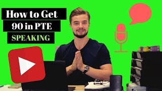 How to Get 90 in PTE Speaking