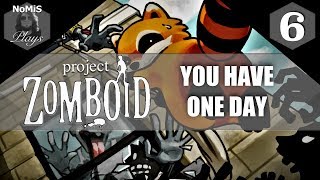 PROJECT ZOMBOID | YOU HAVE ONE DAY CHALLENGE | PART 6