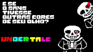 E se o olho de Sans tivesse outras cores? = [Undertale] Pivot Animator