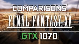 GTX 1070 | i7-7700k Final Fantasy XV DEMO (Comparisons) (1080p + 1440p) (1080p60FPS)