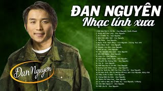 Liên Khúc MỘT MAI GIÃ TỪ VŨ KHÍ - Đan Nguyên, Quốc Khanh | NHẠC LÍNH Hải Ngoại Nghe Hoài Không Chán