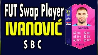FIFA 18 - IVANOVIC || FUT Swap Player SBC Solved - Cheap Solution