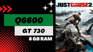Just Cause 2 / Q6600 / GT 730 / 8 GB DDR2