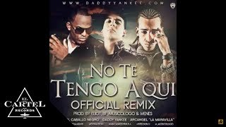 JOMAR FT.DADDY YANKEE, ARCANGEL | "NO TE TENGO AQUI" (Remix Oficial)