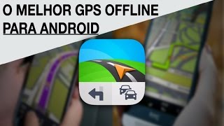 O MELHOR GPS OFFLINE PARA ANDROID