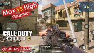 Call of Duty Mobile Max VS High Graphics On Snapdragon 660 | COD Mobile On Mi A2 Max | PUBG Killer?