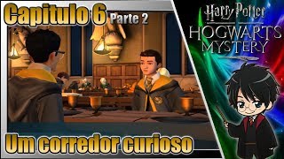 Harry Potter: Hogwarts Mystery - 1º Ano | Capitulo 6: Um corredor curioso! (Parte 2) | Accel Play!