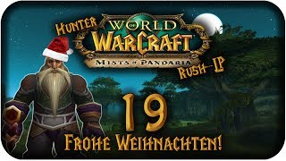 Let's Rush World of Warcraft - #019 - Frohe Weihnachten! [Hunter] [Mists of Pandaria]
