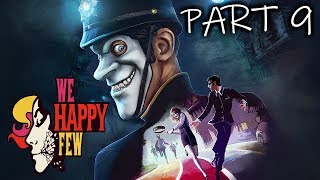 WE HAPPY FEW Walkthrough Gameplay [PART 9] - OLLIE JOLLY