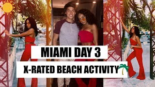 SPRING BREAK 2018 | MIAMI | DAY 3 | X-RATED ACTIVITY ON THE BEACH...
