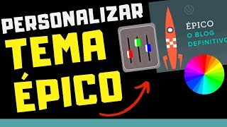 TEMA ÉPICO Conheça as Personalizações e Funcionalidades do Template Épico