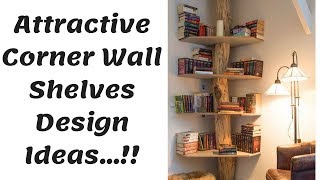 50 CLEVER CORNER SHELVES IDEAS | WELCOME HOME | ATTRACTIVE SHELVES | FILL EMPTY SPACE IN CORNER