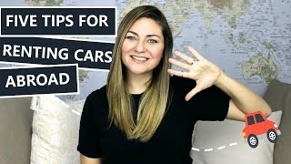 5 TIPS FOR RENTING A CAR ABROAD // TRAVEL TIPS & TRICKS