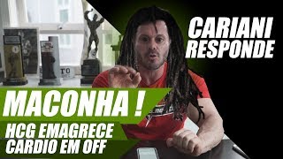 MACONHA, HCG E EMAGRECE? CARDIO EM OFF | CARIANI RESPONDE