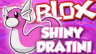 GETTING SHINY DRATINI!! / Roblox Pokemon Brick Bronze