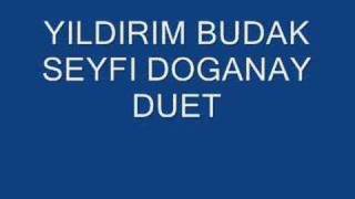 YILDIRIM BUDAK SEYFI DOGANAY DUET