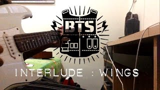 BTS (방탄소년단) - INTERLUDE : WINGS (GUITAR COVER)