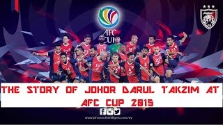 THE STORY OF JOHOR DARUL TA'ZIM AT AFC CUP 2015