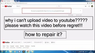 100% work how to repair error upload video to youtube "The server has rejected the file........"