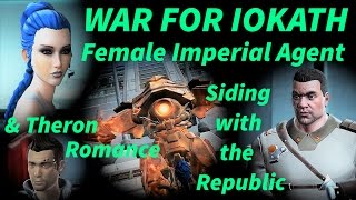 SWTOR WAR FOR IOKATH - LS FEMALE IMPERIAL AGENT (Siding With The Republic & Theron Romance)