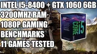 Intel i5 8400 + GTX 1060 6GB - 1080p Gaming Benchmarks - 11 Games Tested
