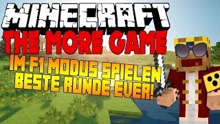 IM F1 MODUS SPIELEN! SKILLTE RUNDE! - Minecraft: The More Game #017 - SURVIVAL GAMES