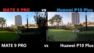 Huawei P10 Plus vs MATE 9 PRO CAMERA TEST