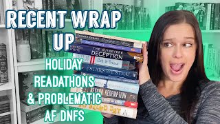 Recent Wrap Up || holiday readathons & problematic af dnfs [CC]