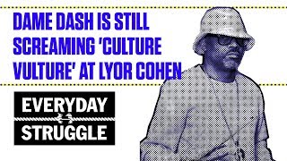 Dame Dash is Still Screaming 'Culture Vulture' at Lyor Cohen